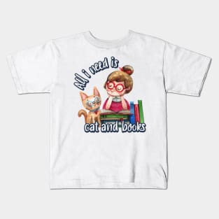 All i need is cat and books - Cute Kids T-Shirt